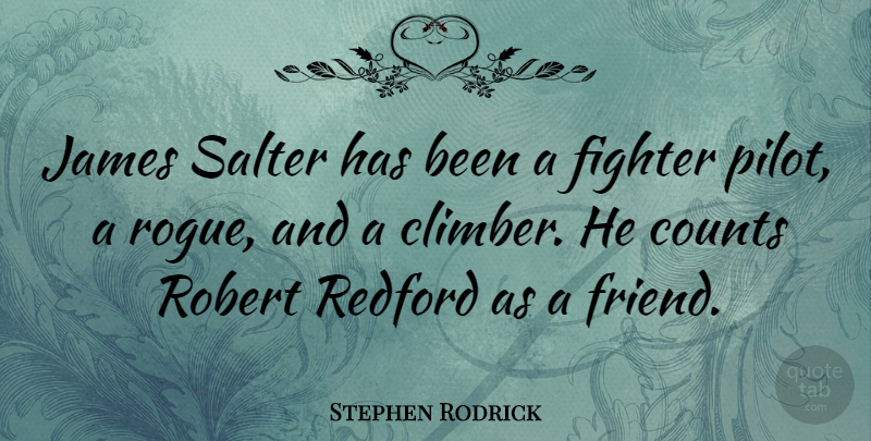 Stephen Rodrick Quote About Counts, Fighter, James, Robert: James Salter Has Been A...
