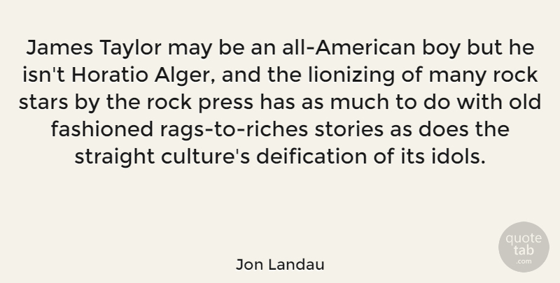 Jon Landau Quote About Stars, Boys, Rocks: James Taylor May Be An...