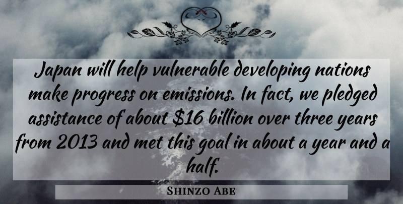 Shinzo Abe Quote About Assistance, Billion, Developing, Goal, Help: Japan Will Help Vulnerable Developing...
