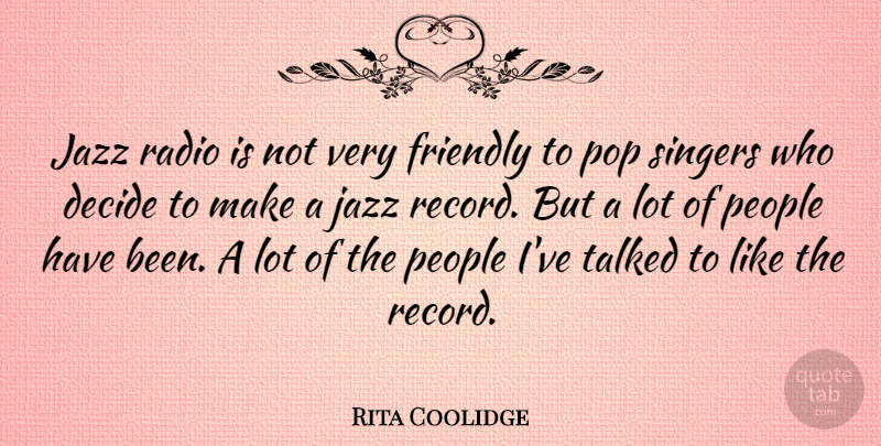 Rita Coolidge Quote About People, Friendly, Records: Jazz Radio Is Not Very...