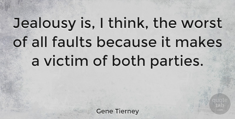 Gene Tierney Quote About Jealousy, Party, Thinking: Jealousy Is I Think The...