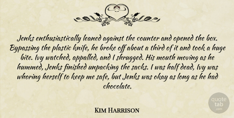 Kim Harrison Quote About Moving, Knives, Ivy: Jenks Enthusiastically Leaned Against The...