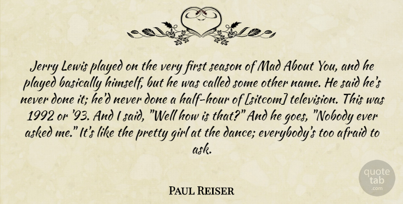 Paul Reiser Quote About Girl, Names, Mad: Jerry Lewis Played On The...