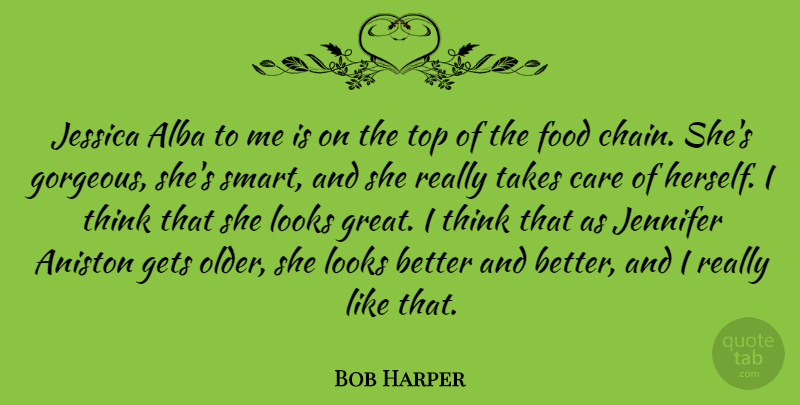 Bob Harper Quote About Smart, Thinking, Looks: Jessica Alba To Me Is...