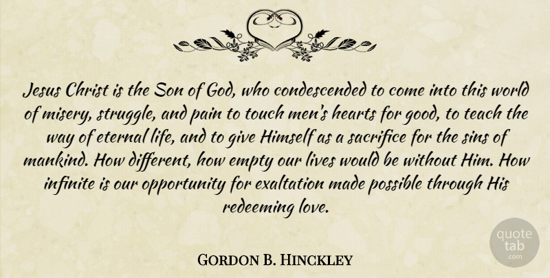 Gordon B. Hinckley Quote About Jesus, Pain, Struggle: Jesus Christ Is The Son...