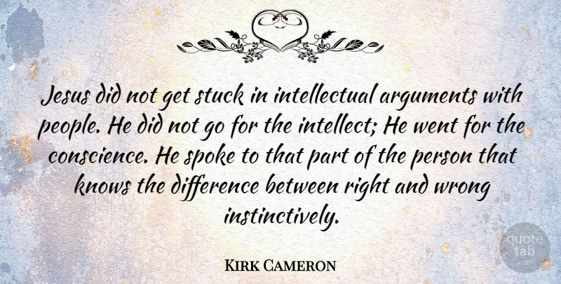 Kirk Cameron Quote About Jesus, Differences, People: Jesus Did Not Get Stuck...