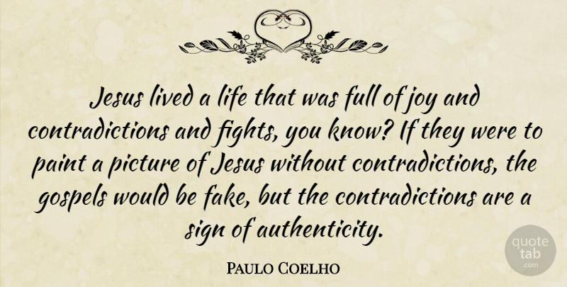 Paulo Coelho Quote About Full, Gospels, Jesus, Life, Lived: Jesus Lived A Life That...