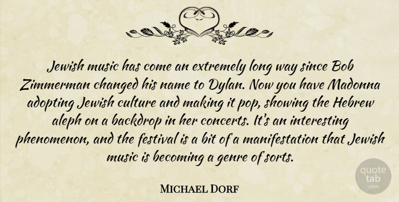Michael Dorf Quote About Adopting, Backdrop, Becoming, Bit, Bob: Jewish Music Has Come An...