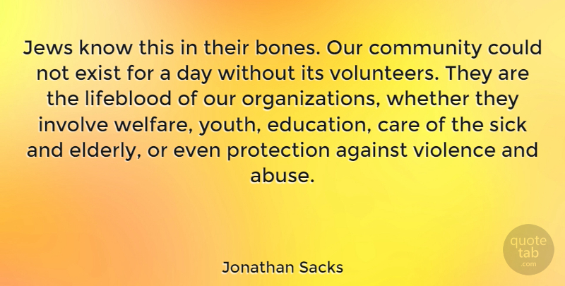 Jonathan Sacks Quote About Elderly, Organization, Volunteer: Jews Know This In Their...