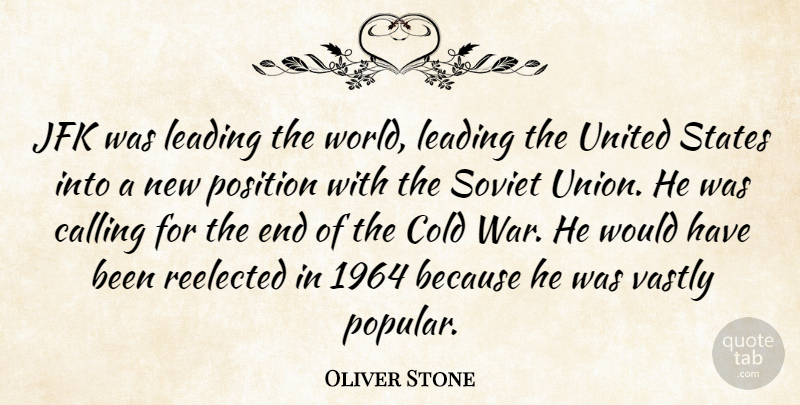 Oliver Stone Quote About War, Calling, World: Jfk Was Leading The World...