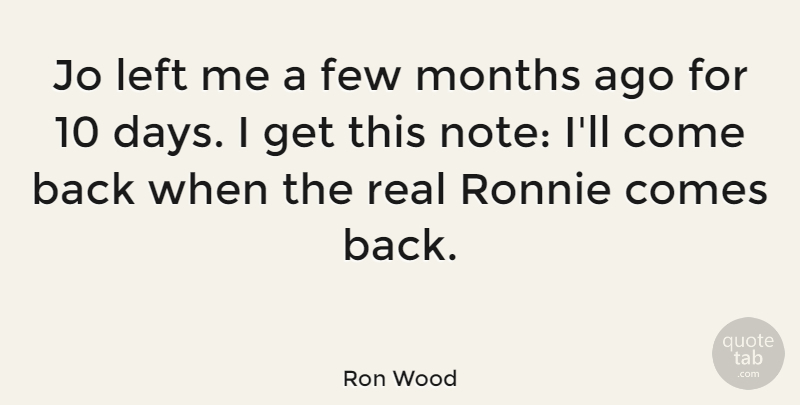 Ron Wood Quote About Few, Months, Ronnie: Jo Left Me A Few...