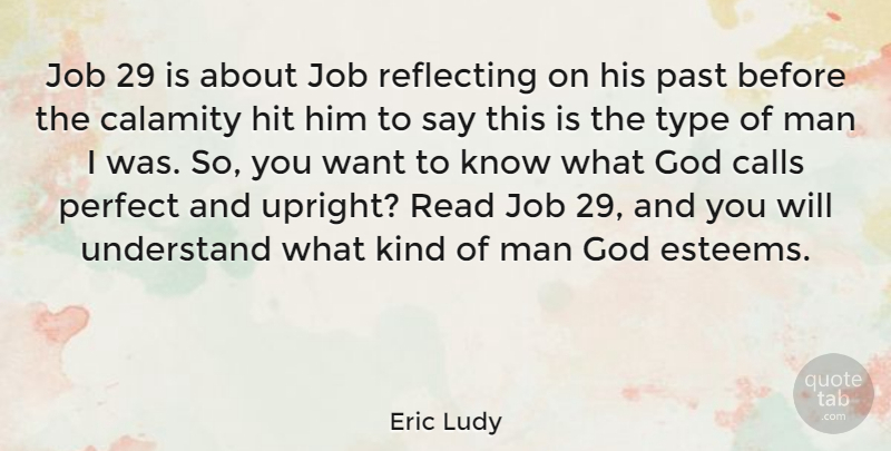 Eric Ludy Quote About Jobs, Past, Men: Job 29 Is About Job...
