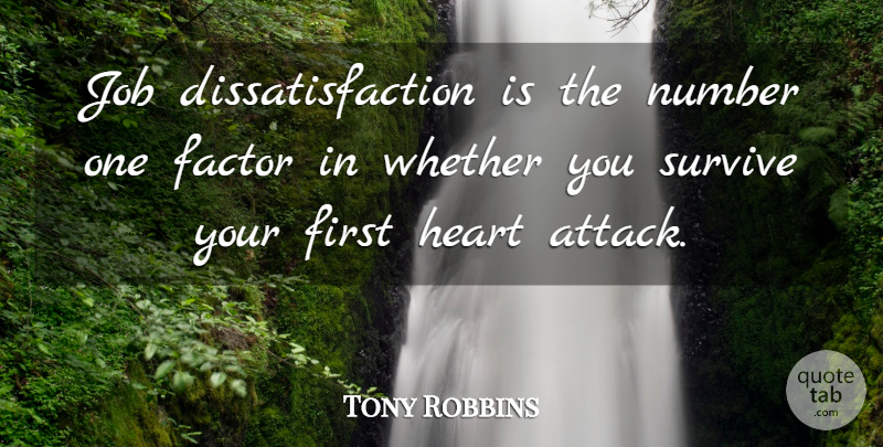 Tony Robbins Quote About Jobs, Heart, Numbers: Job Dissatisfaction Is The Number...