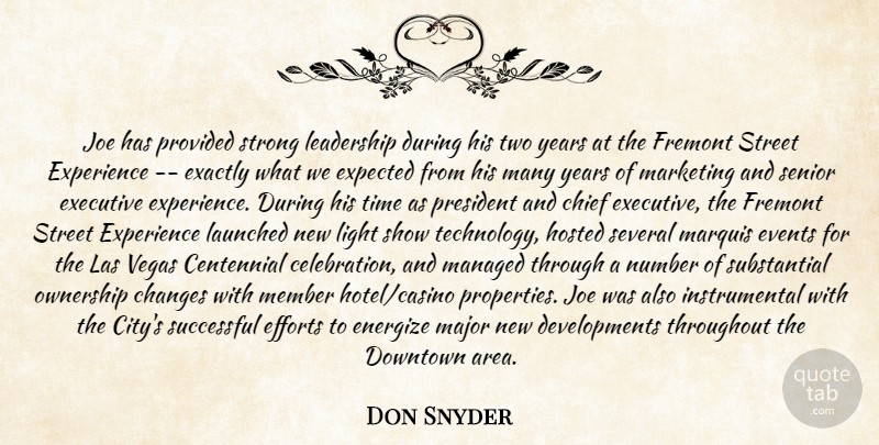 Don Snyder Quote About Changes, Chief, Downtown, Efforts, Events: Joe Has Provided Strong Leadership...