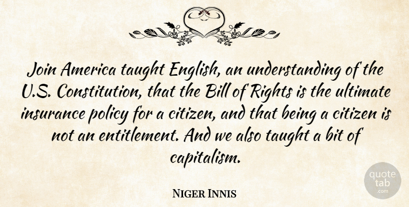 Niger Innis Quote About America, Bill, Bit, Insurance, Join: Join America Taught English An...