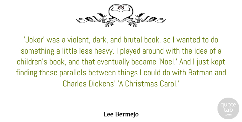 Lee Bermejo Quote About Batman, Became, Brutal, Charles, Christmas: Joker Was A Violent Dark...