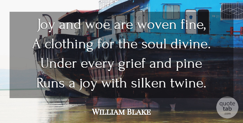 William Blake Quote About Inspirational, Life, Running: Joy And Woe Are Woven...