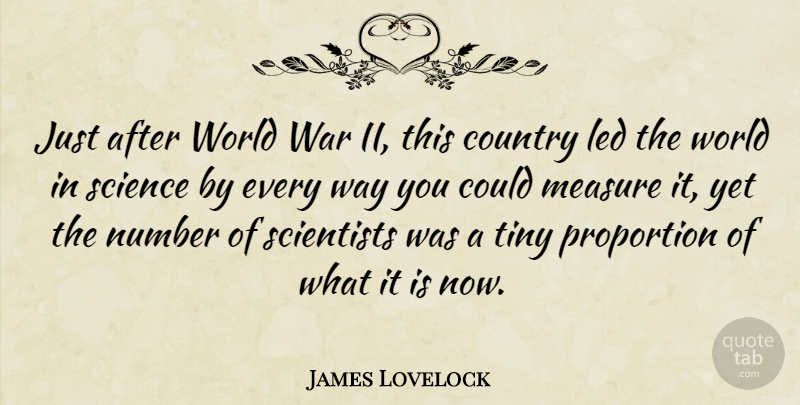James Lovelock Quote About Country, War, Numbers: Just After World War Ii...