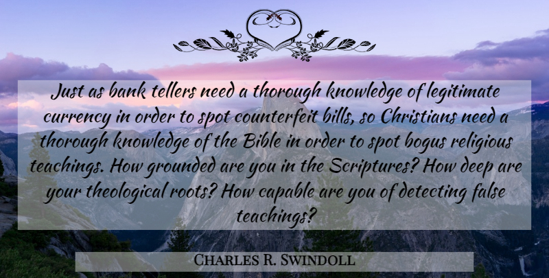 Charles R. Swindoll Quote About Christian, Religious, Teaching: Just As Bank Tellers Need...