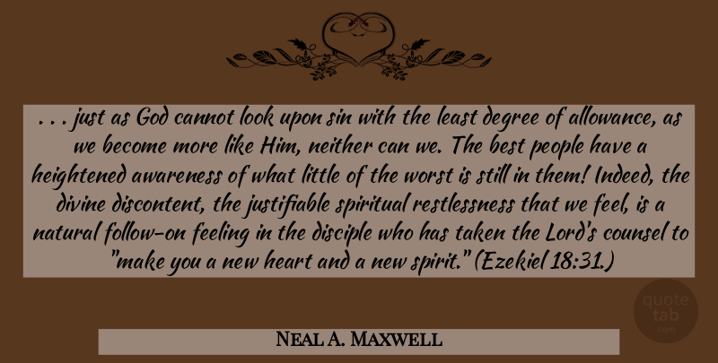 Neal A. Maxwell Quote About Spiritual, Taken, Heart: Just As God Cannot Look...