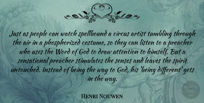 Henri Nouwen Quote About Artist, Air, People: Just As People Can Watch...