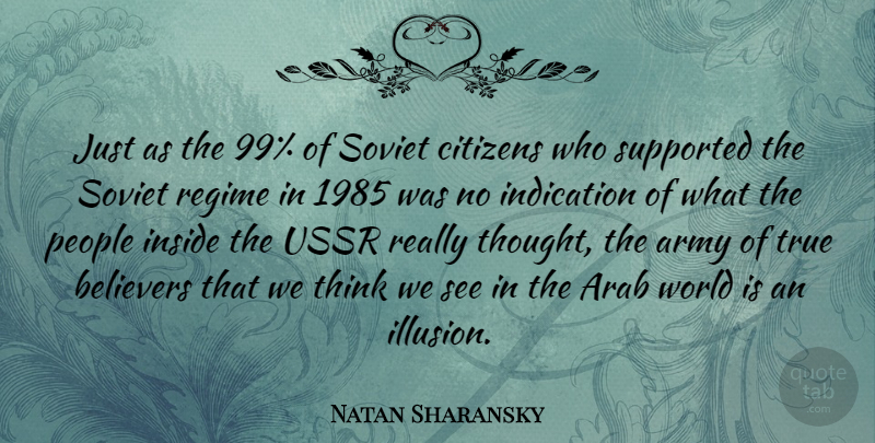 Natan Sharansky Quote About Army, Thinking, People: Just As The 99 Of...