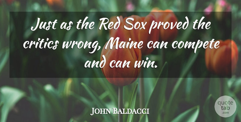 John Baldacci Quote About Winning, Competition, Red: Just As The Red Sox...
