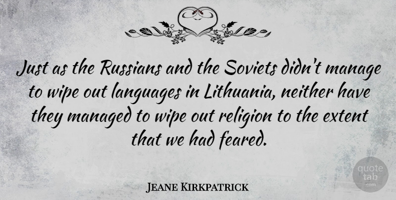 Jeane Kirkpatrick Quote About Eyebrows, Wipe, Language: Just As The Russians And...