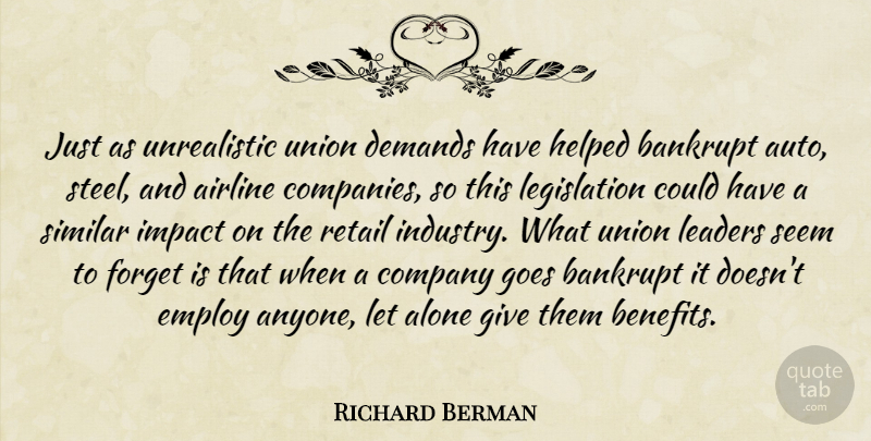 Richard Berman Quote About Airline, Alone, Bankrupt, Company, Demands: Just As Unrealistic Union Demands...