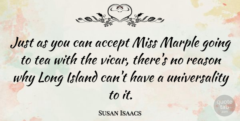 Susan Isaacs Quote About Island, Miss: Just As You Can Accept...