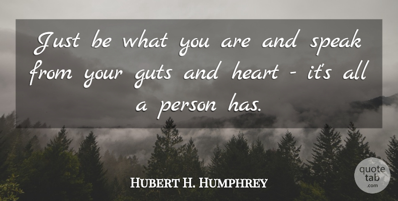 Hubert H. Humphrey Quote About Hope, Wisdom, Integrity: Just Be What You Are...