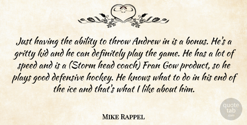 Mike Rappel Quote About Ability, Andrew, Defensive, Definitely, Good: Just Having The Ability To...