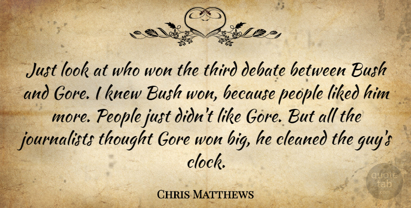 Chris Matthews Quote About People, Guy, Looks: Just Look At Who Won...