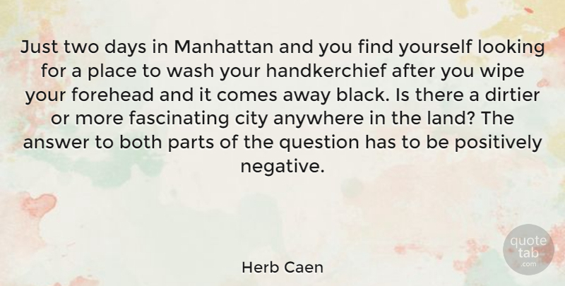 Herb Caen Quote About Land, Cities, Two: Just Two Days In Manhattan...