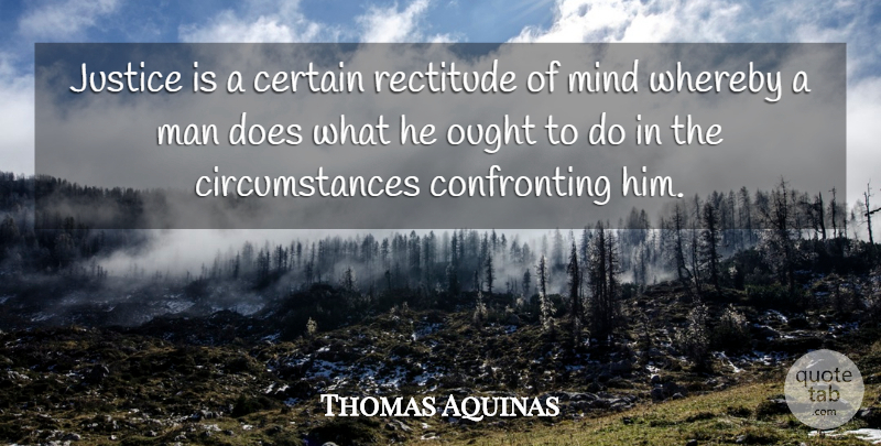 Thomas Aquinas Quote About Positive, Powerful, Men: Justice Is A Certain Rectitude...