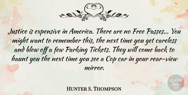 Hunter S. Thompson Quote About Blow, Views, America: Justice Is Expensive In America...