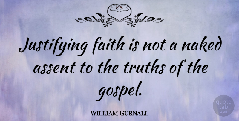 William Gurnall Quote About Naked: Justifying Faith Is Not A...