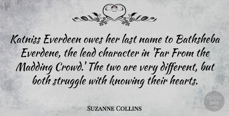 Suzanne Collins Quote About Both, Character, Knowing, Last, Lead: Katniss Everdeen Owes Her Last...
