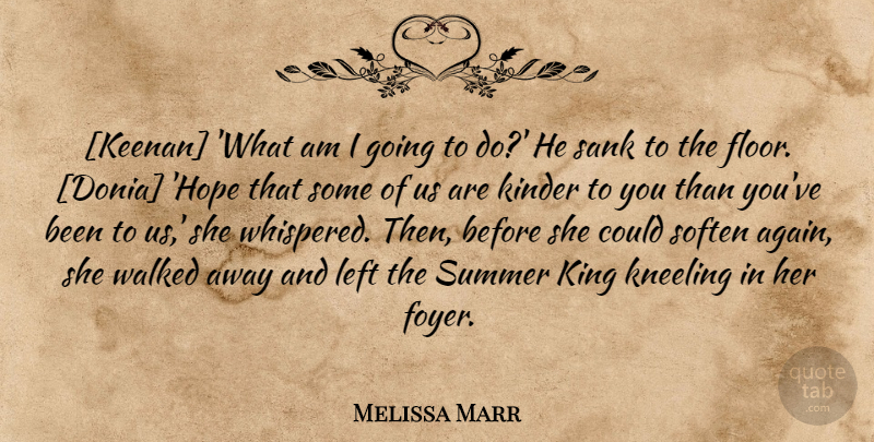 Melissa Marr Quote About Summer, Kings, Foyers: Keenan What Am I Going...
