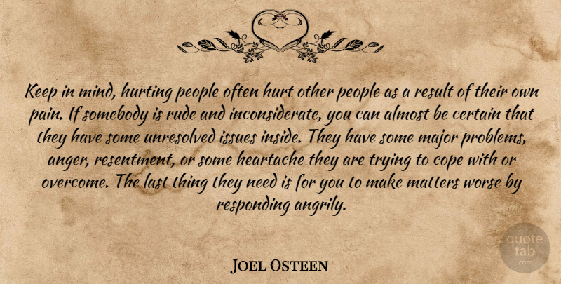 Joel Osteen Quote About Inspirational, Forgiveness, Hurt: Keep In Mind Hurting People...