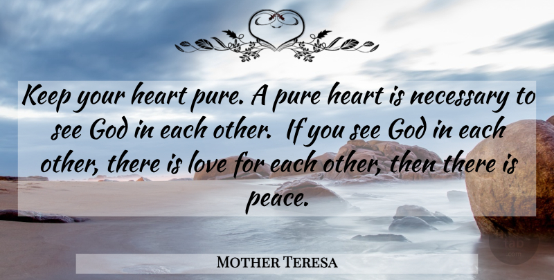 Mother Teresa Quote About Heart, Pure Heart, Ifs: Keep Your Heart Pure A...