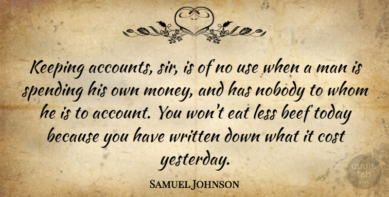 Samuel Johnson Quote About Money, Men, Yesterday: Keeping Accounts Sir Is Of...