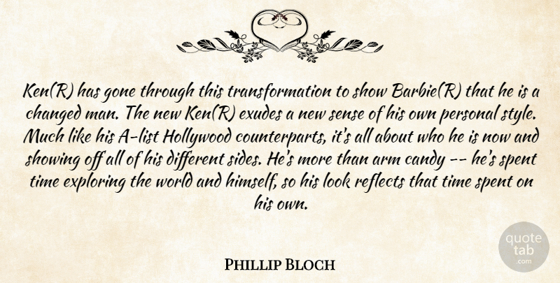 Phillip Bloch Quote About Arm, Candy, Changed, Exploring, Gone: Kenr Has Gone Through This...