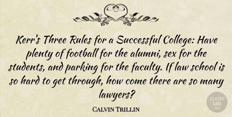Calvin Trillin Quote About Football, Sex, School: Kerrs Three Rules For A...