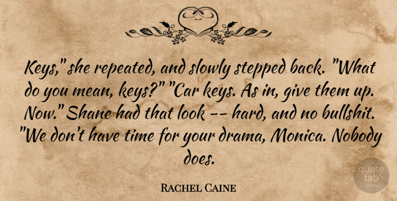 Rachel Caine Quote About Drama, Mean, Keys: Keys She Repeated And Slowly...