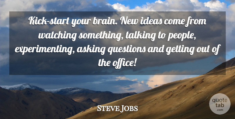 Steve Jobs Quote About Talking, Ideas, Asking Questions: Kick Start Your Brain New...