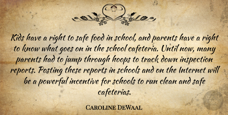 Caroline DeWaal Quote About Clean, Food, Goes, Hoops, Incentive: Kids Have A Right To...