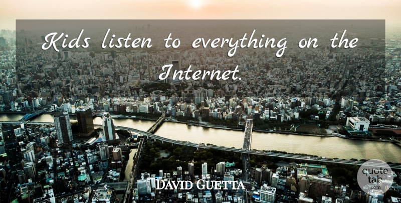 David Guetta Quote About Kids, Internet: Kids Listen To Everything On...