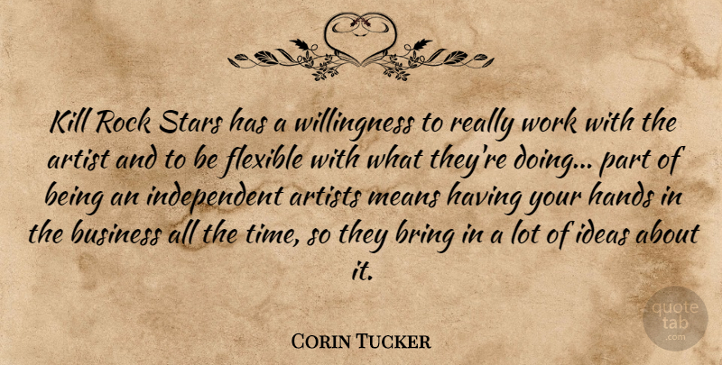 Corin Tucker Quote About Artist, Artists, Bring, Business, Flexible: Kill Rock Stars Has A...