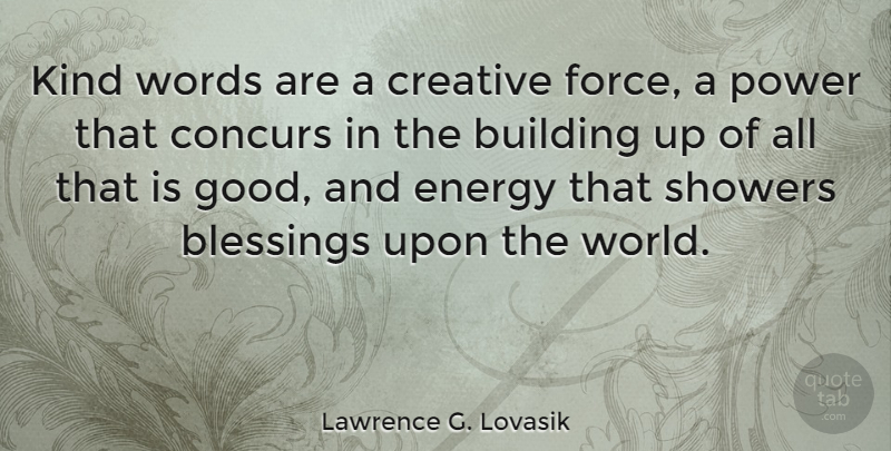 Lawrence G. Lovasik Quote About Kindness, Creativity, Blessing: Kind Words Are A Creative...